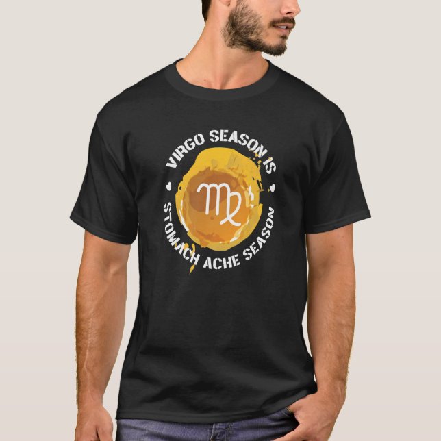 Camiseta Virgo Zodiac Virgo Season Is Stomach Ache Season   (Frente)