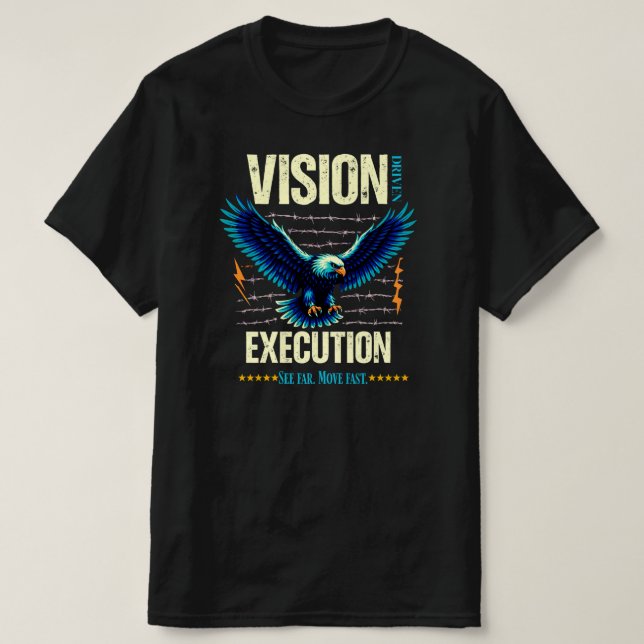 Camiseta Vision Driven Execution Inspirational EagleGraphic (Frente do Design)