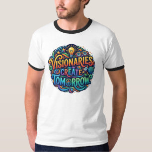 Camiseta Visionários Criam o Amanhã – Futuro Inspirador