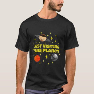 Camiseta Visitando Este Planeta Alienígena Espacial Galáxia