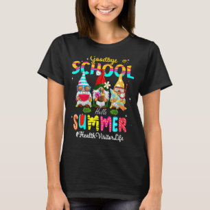 Camiseta Visitante de Saúde Gnome Goodbye School Hello Summ
