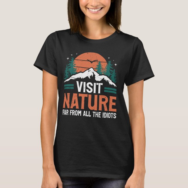 Camiseta Visite a Natureza longe de todos os idiotas que ch (Frente)