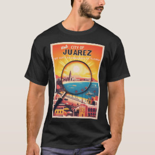 Camiseta Visite o Poster de viagens Juarez