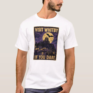 Camiseta Visite Whitby Se Você Ousar Cartaz Gótico