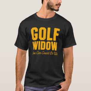 Camiseta Viúva do Golfe Esposa Conta Golfista Jogando Golf