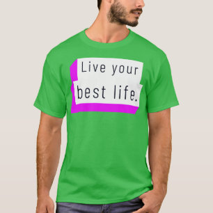 Camiseta Viva a sua melhor vida 7