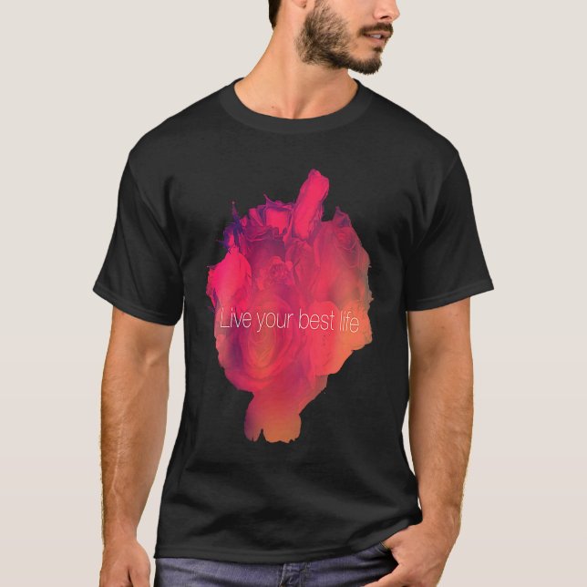 Camiseta Viva a sua melhor vida, rosas (Frente)