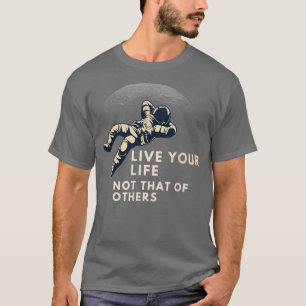 Camiseta Viva a sua vida, não a de outras probabilidades