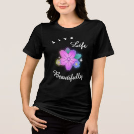 Camiseta Viva a Vida de Forma Bonita Brilho Floral Inspirad