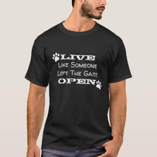 Camiseta "Viva Como Se Alguém Deixasse A Porta Aberta"