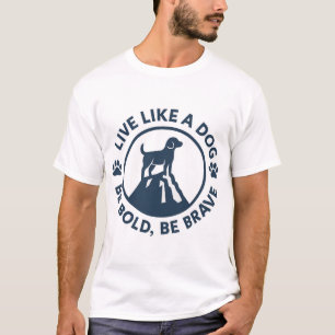 Camiseta Viva Como um Cão Seja Audaz Seja Valente