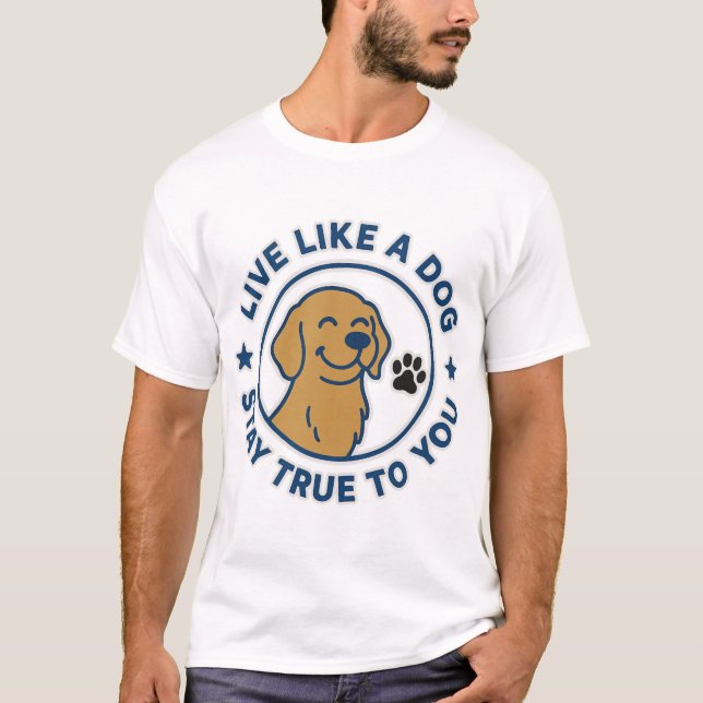 Camiseta Viva Como um Cão Siga Fiel a Você (Frente)