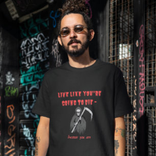 Camiseta VIVA COMO VOCÊ VAI MORRER - porque você está