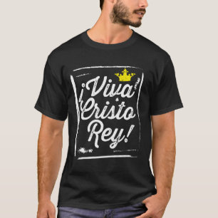 Camiseta Viva Cristo Rey Cristeros Católicos Mexicanos Espa