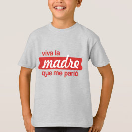 Camiseta Viva la madre que me parió
