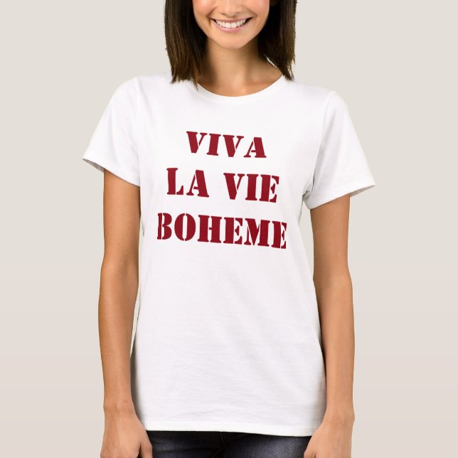 Camiseta Viva La Vie Boheme Shirt (Frente)