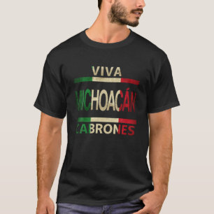 Camiseta Viva Michoacan Cabrones México Flag T Shir