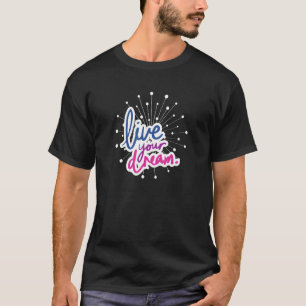 Camiseta Viva Os Seus Sonhos De Mensagens Positivas Criança