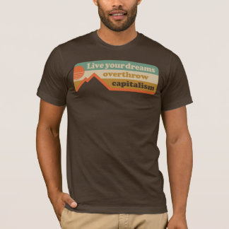 Camiseta Viva os seus sonhos - derrube o capitalismo