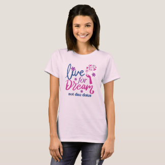Camiseta Viva pelo Sonho, Não por Prazos