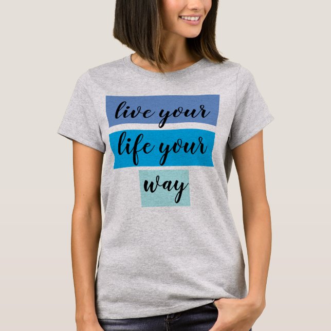 Camiseta viva sua vida do seu jeito (Frente)