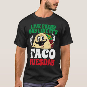 Camiseta Viva todo dia como se fosse Taco Terça Cinco de ma