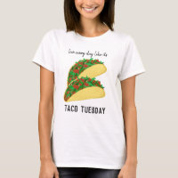 Viva todos os dias como se fosse a Taco-terça-feir
