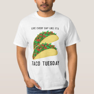 Camiseta Viva todos os dias como se fosse a Taco-terça-feir
