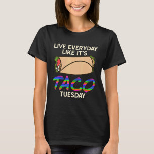 Camiseta Viva todos os dias como se fosse Taco terça-feira
