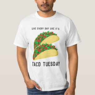 Camiseta Vive cada dia como é TACO TERÇA-FEIRA