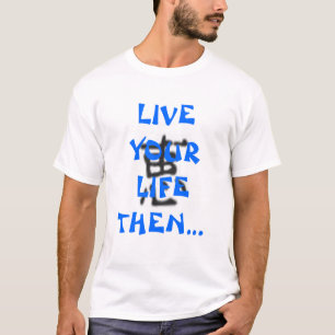 Camiseta Vive sua vida a seguir escreve sobre ele!
