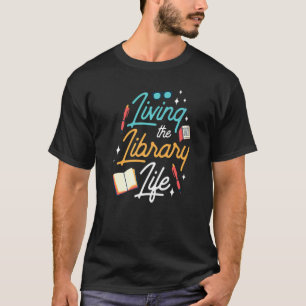 Camiseta Vivendo A Biblioteca Sayings Livros Bibliotecários
