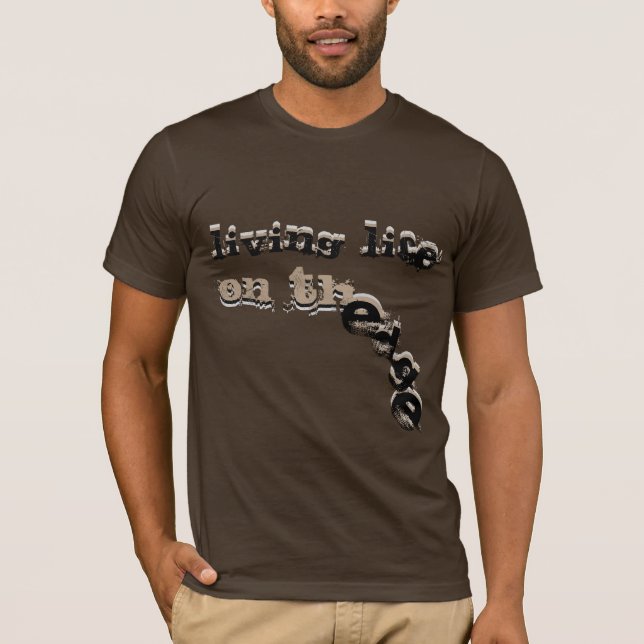 Camiseta Vivendo a vida à beira do jogo (Frente)