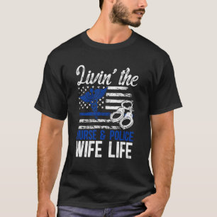 Camiseta Vivendo a Vida de Enfermeira e Esposa de Policial