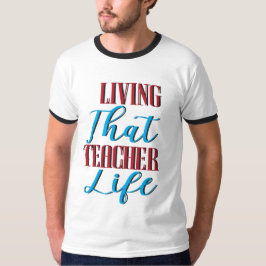Camiseta Vivendo a vida do professor