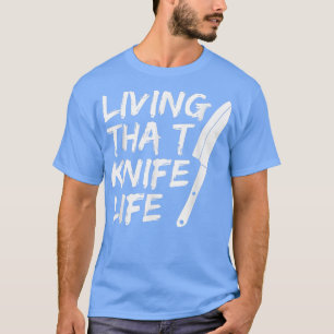 Camiseta Vivendo aquela faca Citação de um Chef Edutor