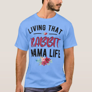 Camiseta Vivendo Aquele Coelho Da Mama Vida Coelhinha Mamãe