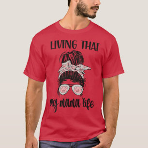 Camiseta Vivendo Aquele Porco Da Vida Da Mãe Porco Porco Mã