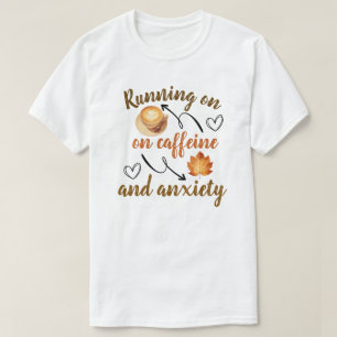 Camiseta Vivendo de cafeína e ansiedade