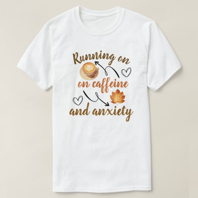 Camiseta Vivendo de cafeína e ansiedade (Frente do Design)