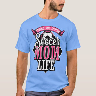 Camiseta Vivendo e amando a vida da mãe