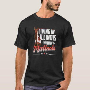 Camiseta Vivendo Em Illinois Com Meu Cachorro Malinois Mali