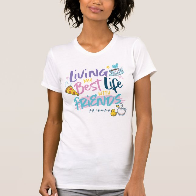 Camiseta Vivendo minha melhor vida com FRIENDS™ (Frente)
