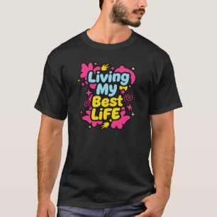 Camiseta Vivendo minha melhor vida em gráficos coloridos de