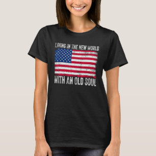Camiseta Vivendo No Novo Mundo Com Uma Velha Alma Americana
