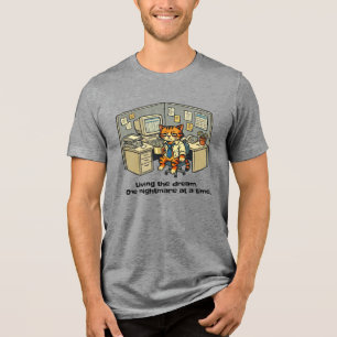 Camiseta Vivendo o sonho. Um pesadelo de cada vez.