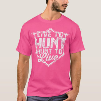 Camiseta Viver Para Buscar Caça Ao Vivo
