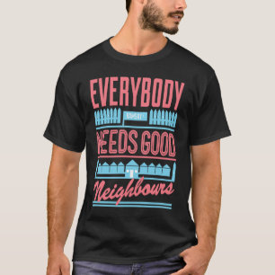 Camiseta Vizinhos Retro Todos Precisam De Bons Vizinhos
