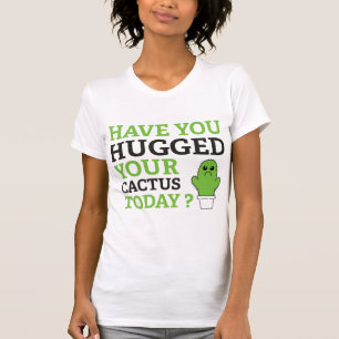 Camiseta Você Abraçou Seu Cactus Hoje?