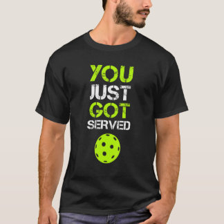 Camiseta Você Acaba de Ser Servido Pickleball  Jogador de P